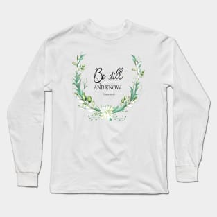 PSALM 46, be still and know in green crown Long Sleeve T-Shirt